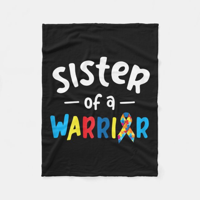 Sister Of A Warrior - Autism Awareness Gift  Fleece Blanket (Front)