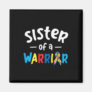 Sister Of A Warrior - Autism Awareness Gift  Magnet