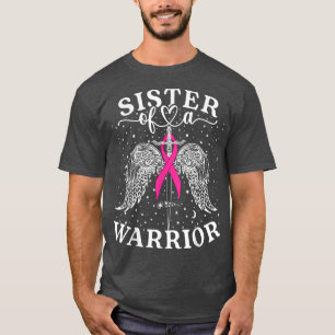 Sister Of A Warrior Breast Cancer Awareness Suppor T-Shirt
