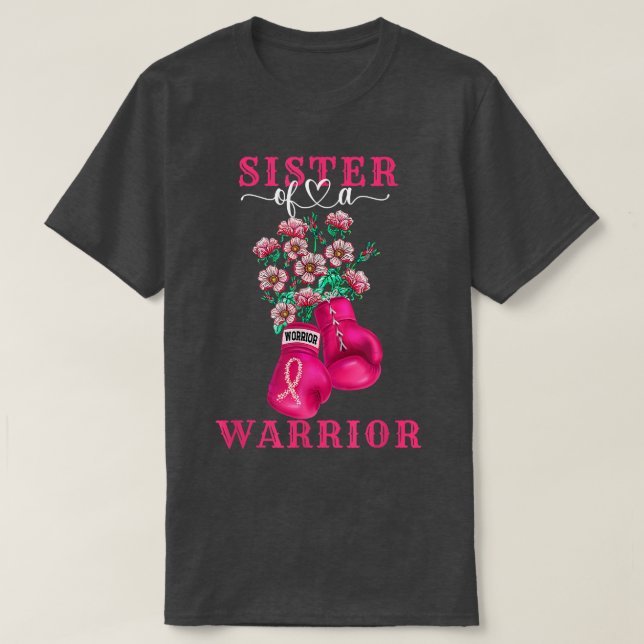 Sister Of A Warrior Breast Cancer Awareness Suppor T-Shirt (Design Front)