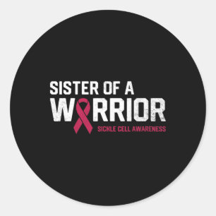 Sister Of A Warrior Sickle Cell Anaemia Awareness  Classic Round Sticker