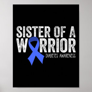 Sister Of A Warrior T1d Diabetic Blue Ribbon Suppo Poster