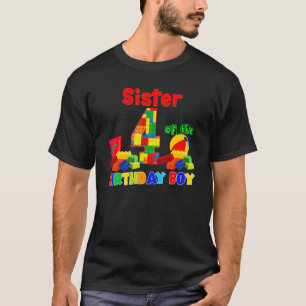 Sister Of Birthday Boy Building Block 4 Year Old B T-Shirt