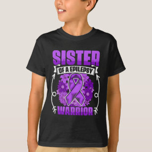 Sister Of Epilepsy Warrior Survivor Epilepsy Aware T-Shirt