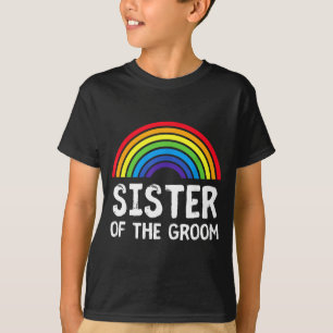 Sister of groom lgbtq gay bachelor wedding family T-Shirt