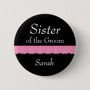 SISTER of Groom Pink Lace Wedding Custom Name Y139 6 Cm Round Badge
