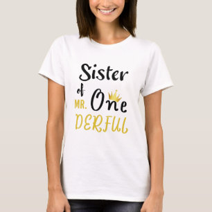 Sister of MR Onederful Funny 1st Birthday T-Shirt