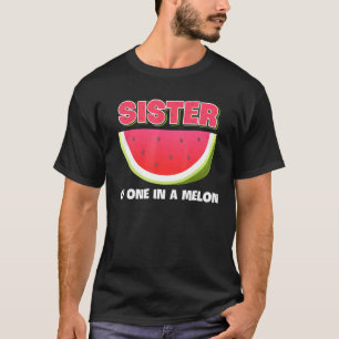 Sister Of One In A Melon Family Matching Watermelo T-Shirt