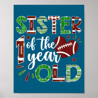 Sister Of The 1 Year Old Football First Birthday B Poster