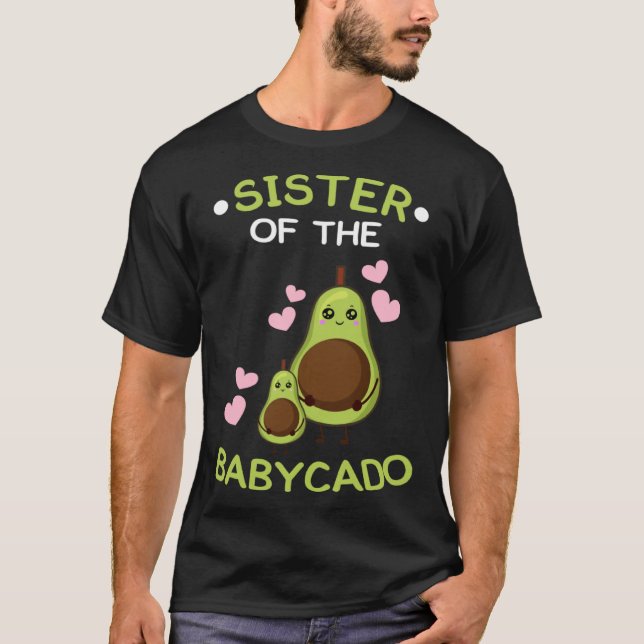 Sister of the babycado avocado mamacado Guacamole T-Shirt (Front)