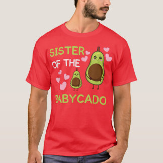 Sister of the babycado avocado mamacado Guacamole T-Shirt