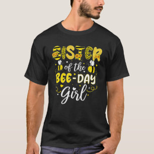 Sister Of The Bee Day Girl  Cute 1st Birthday Swee T-Shirt