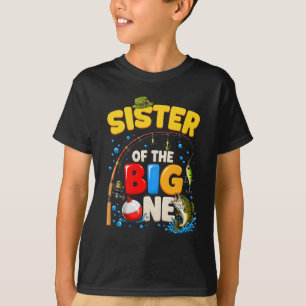 Sister Of The Big One Fishing Birthday Boy Family T-Shirt