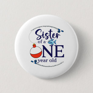 Sister Of The Big One Fishing Boy First Birthday O 6 Cm Round Badge