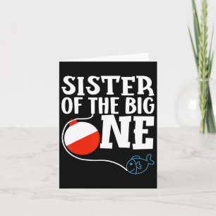 Sister Of The Big One Fishing Boy First Birthday O Card