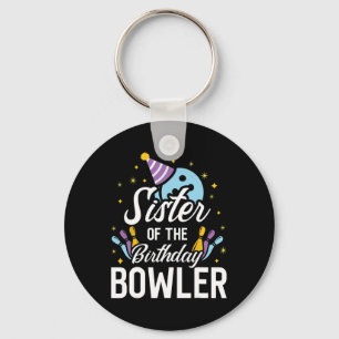 Sister Of The Birthday Bowler Bowling Party Matchi Key Ring
