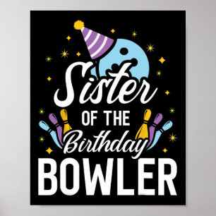 Sister Of The Birthday Bowler Bowling Party Matchi Poster