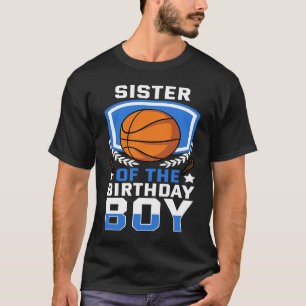 Sister Of The Birthday Boy Basketball Family Celeb T-Shirt