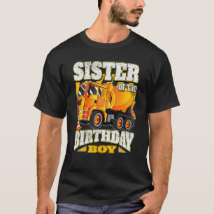 Sister Of The Birthday Boy  Concrete Mixer Truck T-Shirt