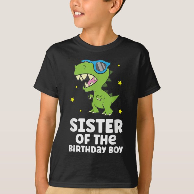 Sister Of The Birthday Boy Dinosaur Birthday T-Shirt (Front)