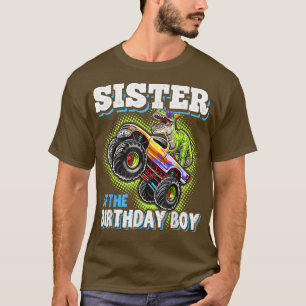 Sister Of The Birthday Boy Dinosaur Monster Truck  T-Shirt