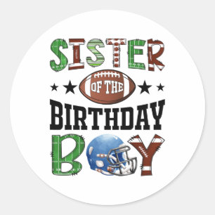 Sister Of The Birthday Boy Footll Lover Game Day  Classic Round Sticker
