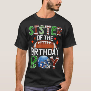 Sister Of The Birthday Boy Game Day Football Lover T-Shirt