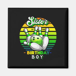 Sister Of The Birthday Boy Matching Family Bowling Magnet