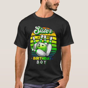 Sister Of The Birthday Boy Matching Family Bowling T-Shirt