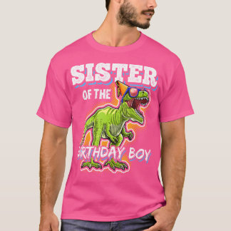 Sister Of The Birthday Boy Matching Family Dinosau T-Shirt