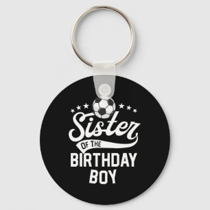 Sister Of The Birthday Boy Matching Family Soccer  Key Ring