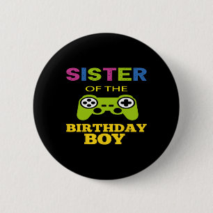 Sister Of The Birthday Boy Matching Video Game  6 Cm Round Badge