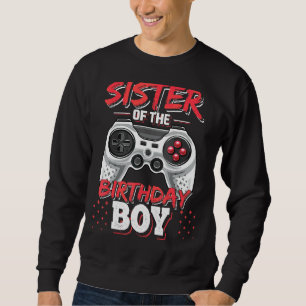 Sister Of The Birthday Boy Matching Video Gamer Pa Sweatshirt