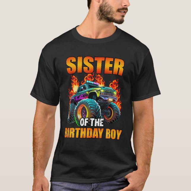 Sister of the Birthday Boy Monster Truck Birthday  T-Shirt (Front)