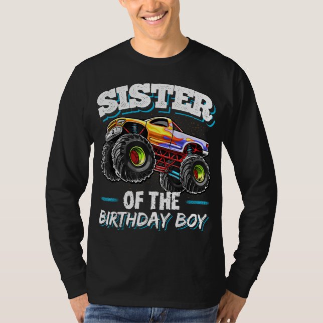 Sister of the Birthday Boy Monster Truck Birthday  T-Shirt (Front)