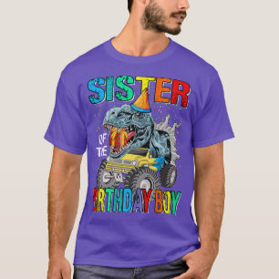 Sister Of The Birthday Boy Monster Truck Dinosaur  T-Shirt