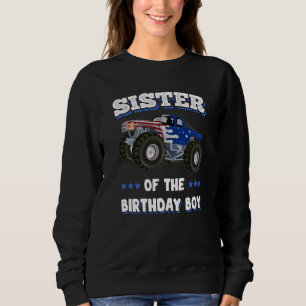 Sister Of The Birthday Boy Sister Monster Truck Wo Sweatshirt