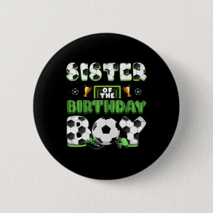 Sister Of The Birthday Boy Soccer Group Family Mat 6 Cm Round Badge