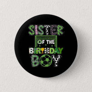 Sister Of The Birthday Boy Soccer Player Birthday 6 Cm Round Badge