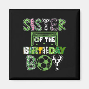 Sister Of The Birthday Boy Soccer Player Birthday Magnet