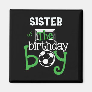 Sister Of The Birthday Boy Soccer Player Matching Magnet
