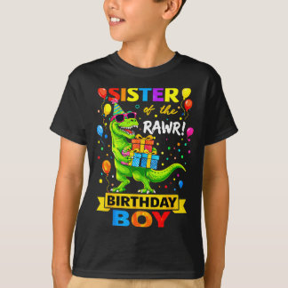 Sister of the birthday boy t-rex funny dinosaur T-Shirt