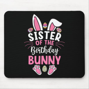 Sister Of The Birthday Bunny Easter Bday Family Ma Mouse Pad