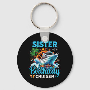 Sister Of The Birthday Cruiser Cruise Boat Birthda Key Ring