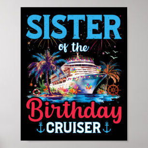 Sister Of The Birthday Cruiser Funny Cruise Birthd Poster