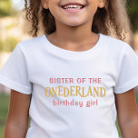 Sister of the birthday girl Alice in Wonderland  T-Shirt<br><div class="desc">Alice in onederland 1st birthday</div>