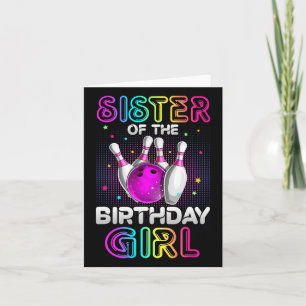 Sister Of The Birthday Girl Bowler Kid Bowling Par Card