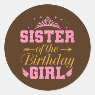 Sister Of The Birthday Girl Cute Party Birthday Classic Round Sticker