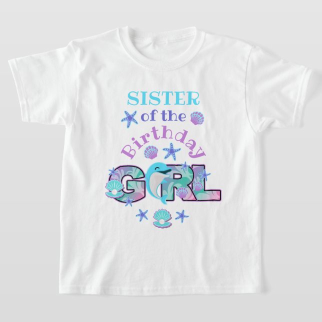 Sister of the Birthday Girl Dolphin shirt Party (Laydown)