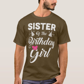 Sister Of The Birthday Girl Sister Matching Family T-Shirt